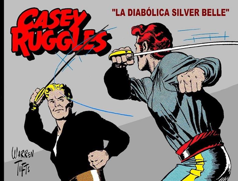 Casey Ruggles Vol. 05. La diábolica Silver Belle | N0924-OTED18 | Warren Tufts | Terra de Còmic - Tu tienda de cómics online especializada en cómics, manga y merchandising