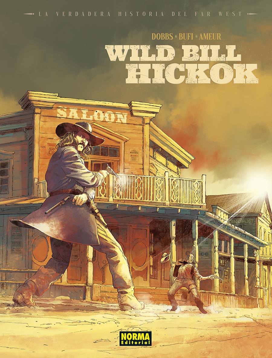 La verdadera historia del Far West.Wild Bill Hikock | N0724-NOR53 | Dobbs, Bufi, Ameur | Terra de Còmic - Tu tienda de cómics online especializada en cómics, manga y merchandising