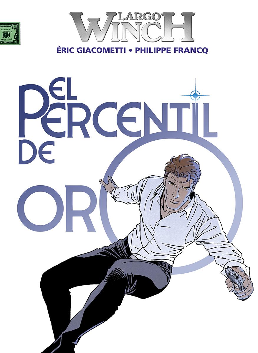 Largo Winch 24. El percentil de oro | N0824-NOR41 | Philippe Francq y Éric Giacometti | Terra de Còmic - Tu tienda de cómics online especializada en cómics, manga y merchandising