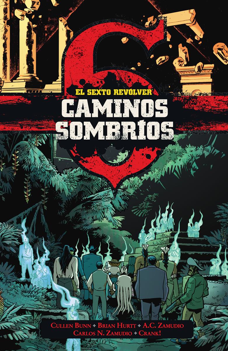 El sexto revolver. Caminos sombrios | N1124-NOR44 | CULLEN BUNN / BRIAN HURTT / A.C. ZAMUDIO / CARLOS N. ZAMUDIO | Terra de Còmic - Tu tienda de cómics online especializada en cómics, manga y merchandising