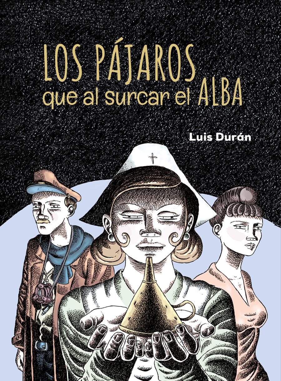 Los pájaros que al surcar el alba | N1124-DOL03 | Luis Durán | Terra de Còmic - Tu tienda de cómics online especializada en cómics, manga y merchandising