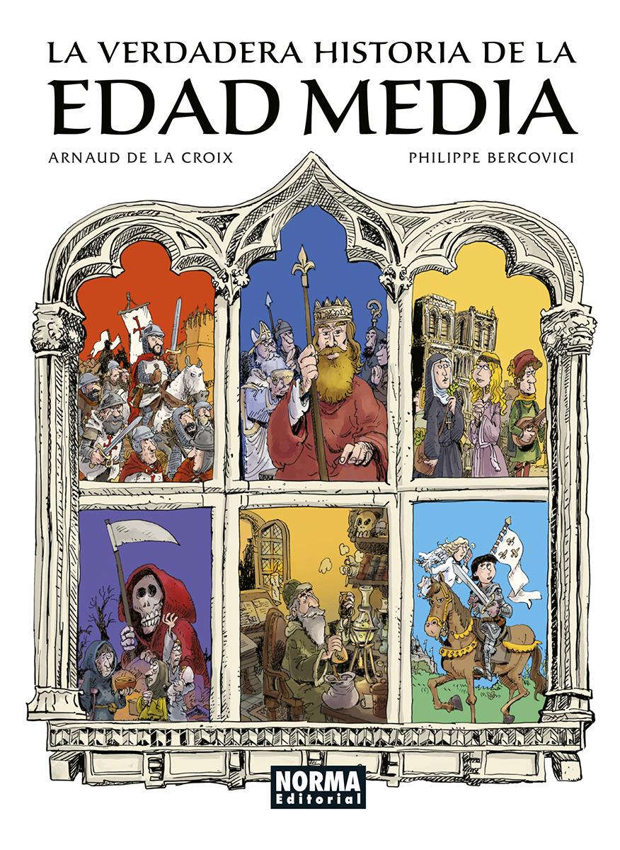 La verdadera historia de la edad media | N0624-NOR46 | Arnaud de la Croix, Philippe Bercovici | Terra de Còmic - Tu tienda de cómics online especializada en cómics, manga y merchandising